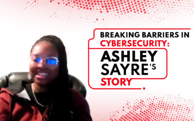 Breaking Barriers in Cybersecurity: Ashley Sayre’s Story